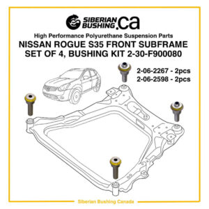 NISSAN ROGUE S35 Set of 4 front subframe polyurethane bushing replacement; 54400-1KA0A; 54400-1YA0A; 2-30-F900080; 2-06-2598; 2-06-2267